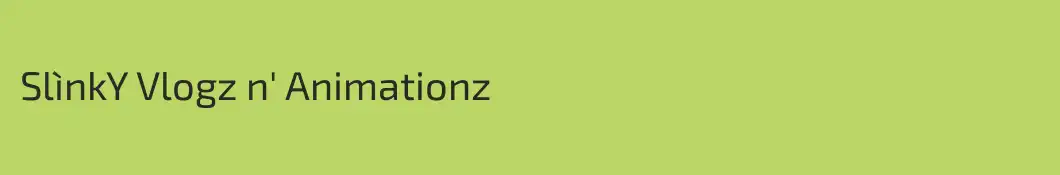 SlìnkY Vlogz n' Animationz